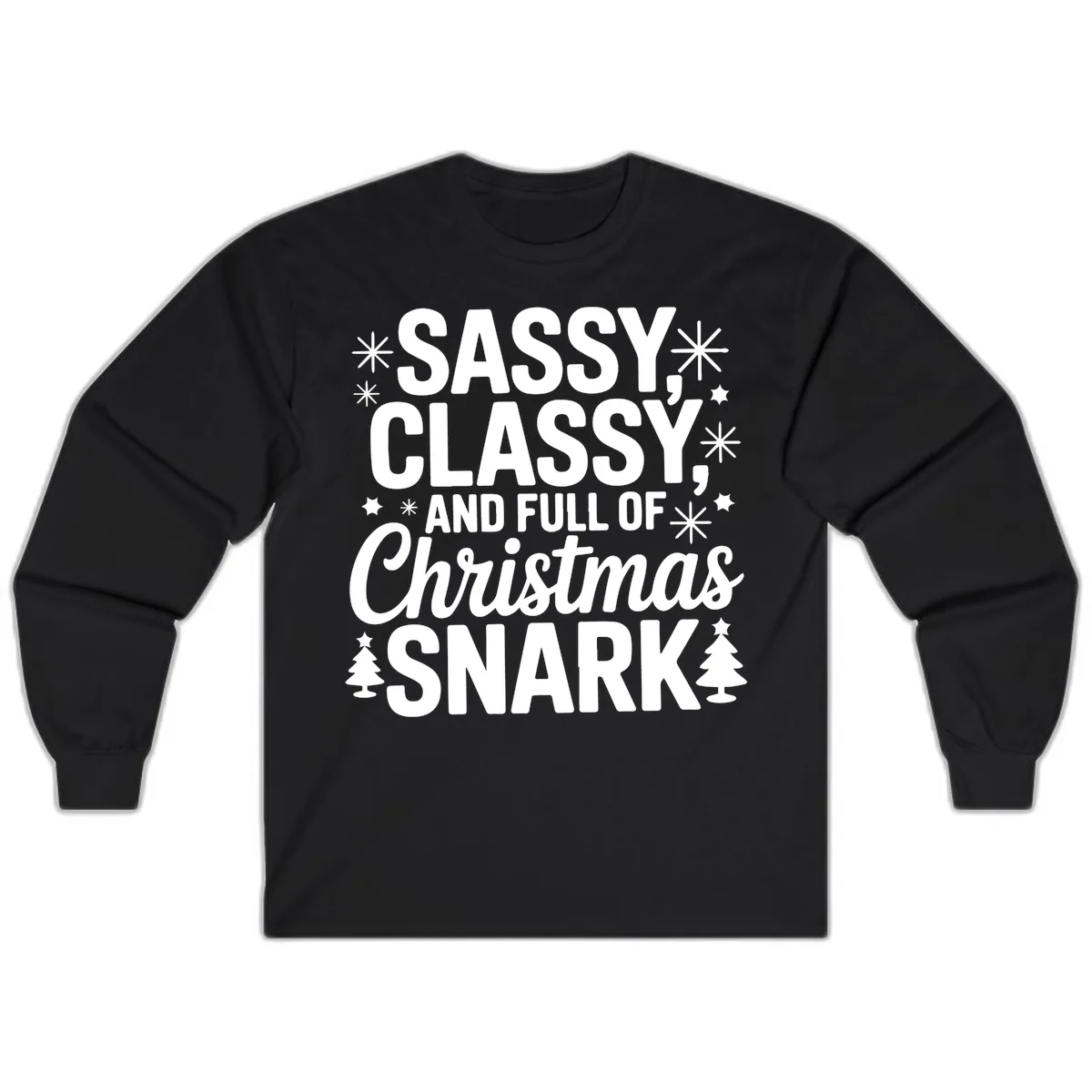 Sassy Classy Christmas Snark Long Sleeve in Black